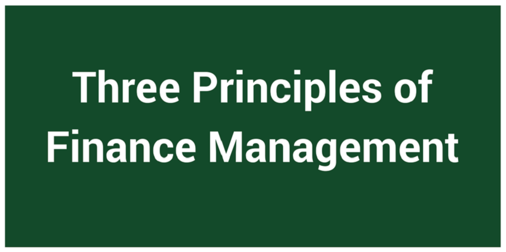 Three Principles of Finance Management
